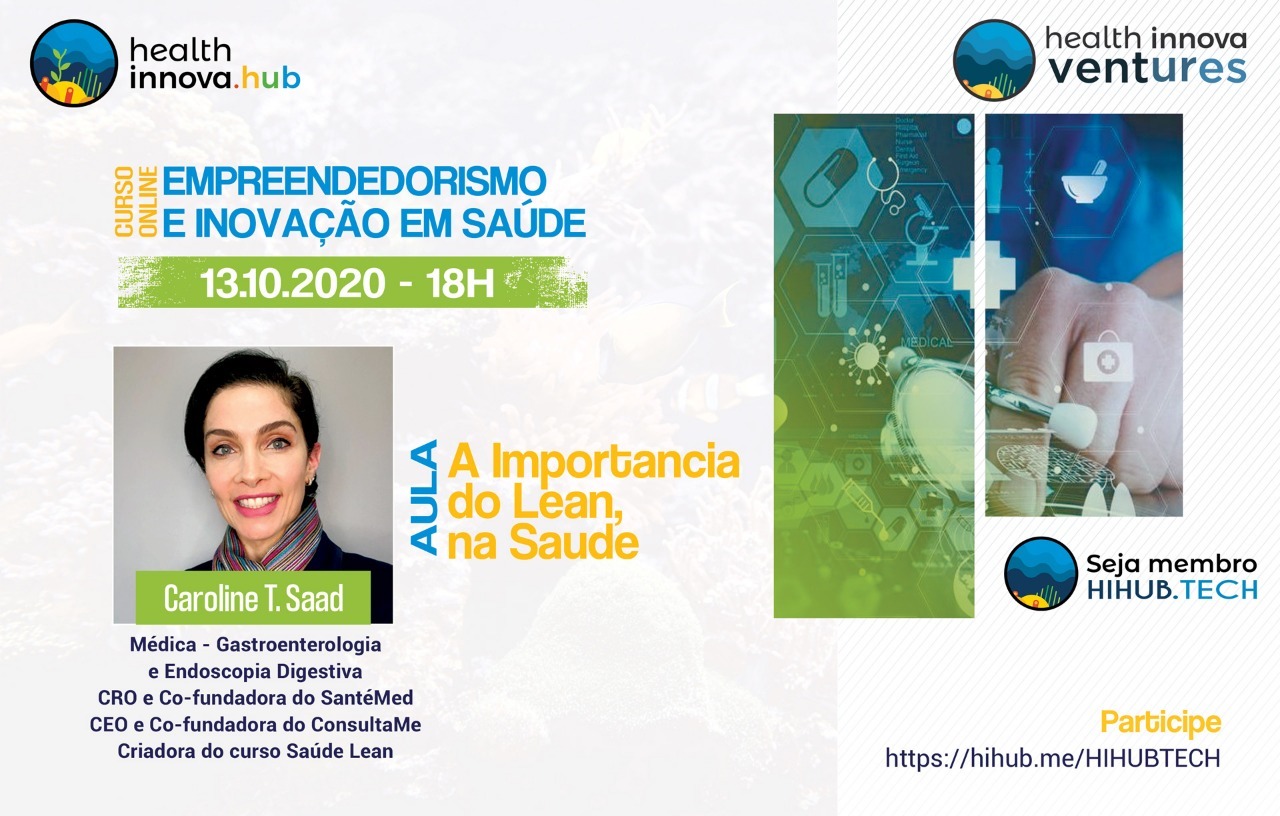 Por que a Metodologia Lean é Fundamental na Saúde (Aula para o HIHUB_TECH- Health Innova HUB)