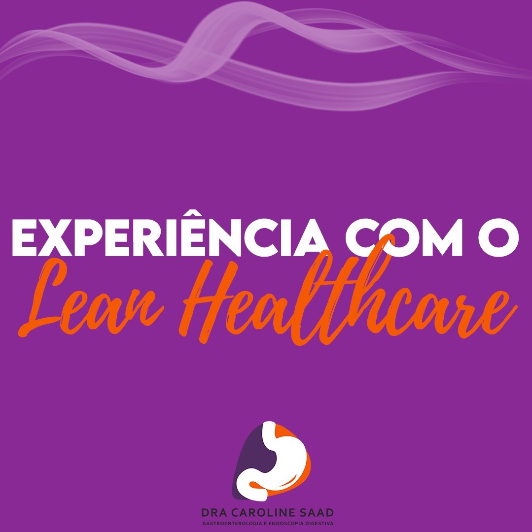 Experiência com o Lean Healthcare em nossa Clínica de Endoscopia